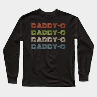 Daddy-O Long Sleeve T-Shirt